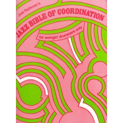 Jazz Bible Of Coordination (For Swingin' Drummers Only)